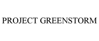 PROJECT GREENSTORM