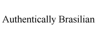 AUTHENTICALLY BRASILIAN