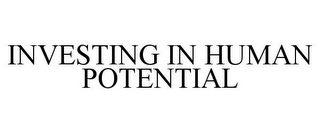 INVESTING IN HUMAN POTENTIAL