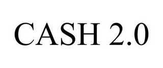 CASH 2.0