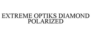 EXTREME OPTIKS DIAMOND POLARIZED