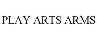 PLAY ARTS ARMS