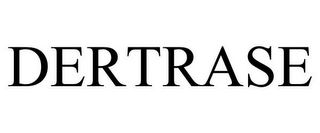 DERTRASE