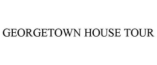GEORGETOWN HOUSE TOUR
