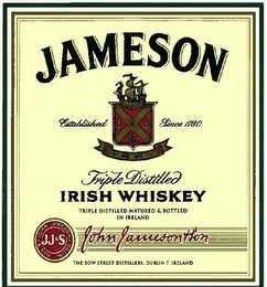 JAMESON ESTABLISHED SINCE 1780 TRIPLE DISTILLED IRISH WHISKEY TRIPLE DISTILLED MATURED & BOTTLED IN IRELAND JOHN JAMESON & SON JJ&S JOHN JAMESON & SON LIMITED THE BOW STREET DISTILLERY DUBLIN 7 IRELAND