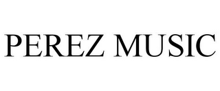PEREZ MUSIC