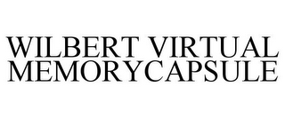 WILBERT VIRTUAL MEMORYCAPSULE