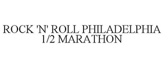 ROCK 'N' ROLL PHILADELPHIA 1/2 MARATHON