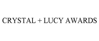 CRYSTAL + LUCY AWARDS