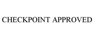 CHECKPOINT APPROVED