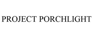 PROJECT PORCHLIGHT