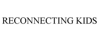 RECONNECTING KIDS