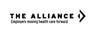 THE ALLIANCE EMPLOYERS MOVING HEALTH CARE FORWARD