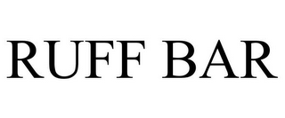 RUFF BAR