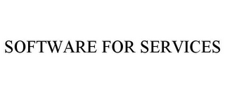 SOFTWARE FOR SERVICES