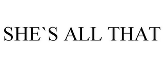 SHE`S ALL THAT