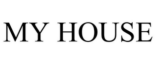 MY HOUSE