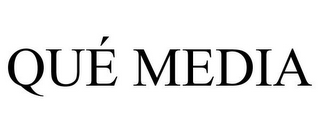QUÉ MEDIA