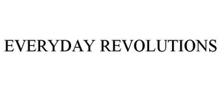 EVERYDAY REVOLUTIONS