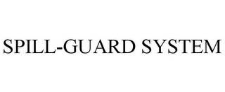 SPILL-GUARD SYSTEM