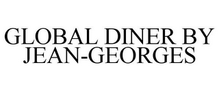 GLOBAL DINER BY JEAN-GEORGES