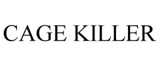 CAGE KILLER