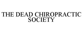 THE DEAD CHIROPRACTIC SOCIETY