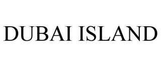 DUBAI ISLAND