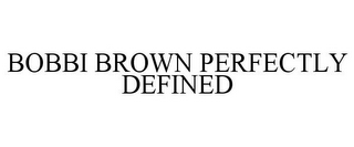 BOBBI BROWN PERFECTLY DEFINED
