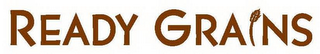 READY GRAINS
