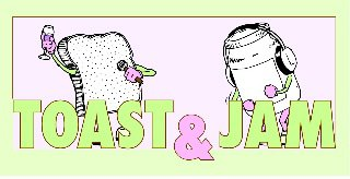 TOAST & JAM