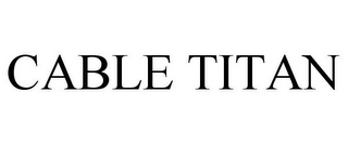 CABLE TITAN