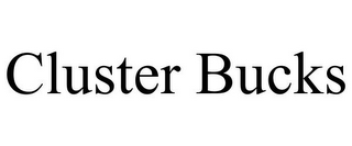 CLUSTER BUCKS