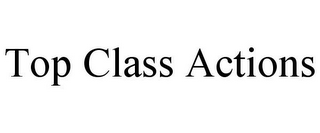 TOP CLASS ACTIONS