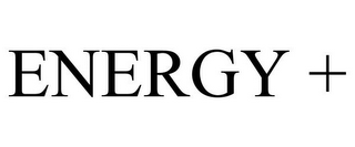 ENERGY +