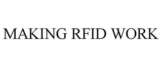 MAKING RFID WORK