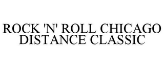 ROCK 'N' ROLL CHICAGO DISTANCE CLASSIC