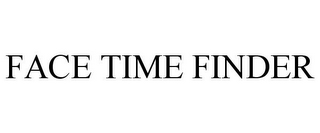 FACE TIME FINDER