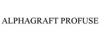 ALPHAGRAFT PROFUSE