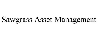 SAWGRASS ASSET MANAGEMENT