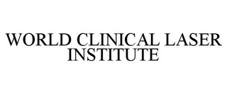 WORLD CLINICAL LASER INSTITUTE