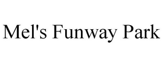 MEL'S FUNWAY PARK