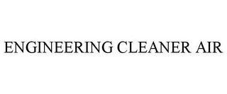 ENGINEERING CLEANER AIR
