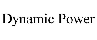 DYNAMIC POWER