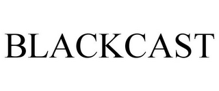 BLACKCAST