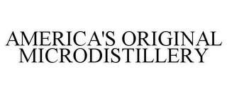 AMERICA'S ORIGINAL MICRODISTILLERY