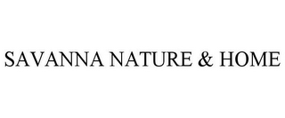 SAVANNA NATURE & HOME