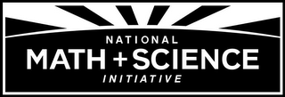 NATIONAL MATH + SCIENCE INITIATIVE