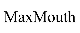 MAXMOUTH