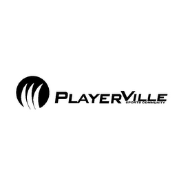 PLAYERVILLE SPORTS COMMUNITY